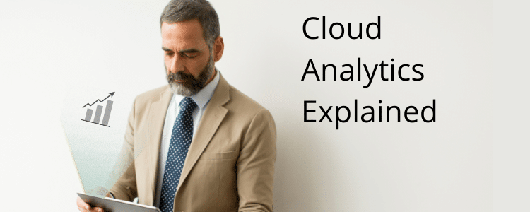 How Cloud Analytics Works: A Basic Overview